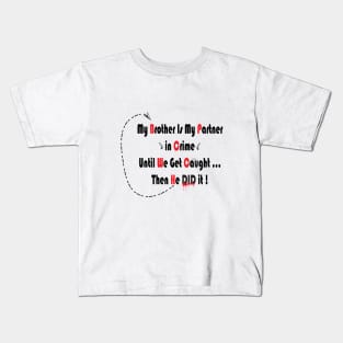 Funny Brother Quote Best Gift For Brothers Kids T-Shirt